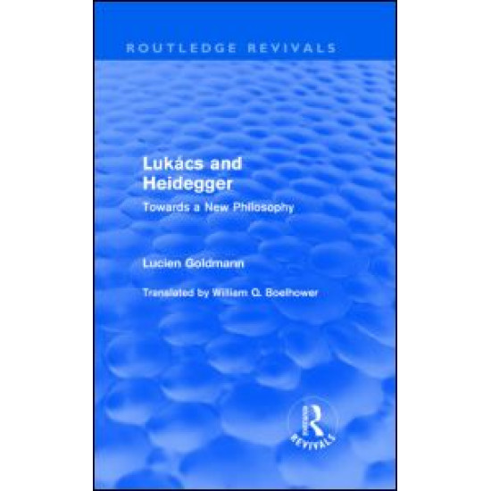 Lukács and Heidegger (Routledge Revivals) Lukács and Heidegger (Routledge Revivals)