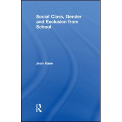 Social Class, Gender and Exclusion from School Social Class, Gender and Exclusion from School