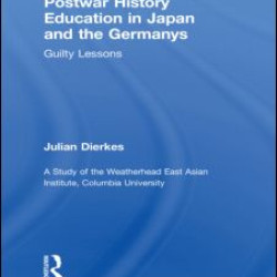 Postwar History Education in Japan and the Germanys Postwar History Education in Japan and the Germanys