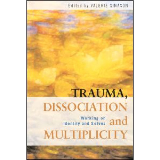 Trauma, Dissociation and Multiplicity