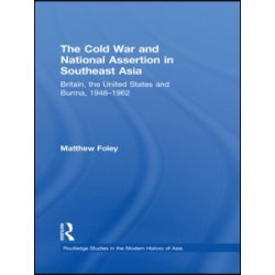 The Cold War and National Assertion in Southeast Asia The Cold War and National Assertion in Southeast Asia