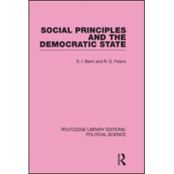Social Principles and the Democratic State (Routledge Library Editions: Political Science Volume 4) Social Principles and the Democratic State (Routledge Library Editions: Political Science Volume 4)