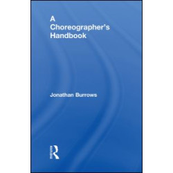 A Choreographer's Handbook A Choreographer's Handbook