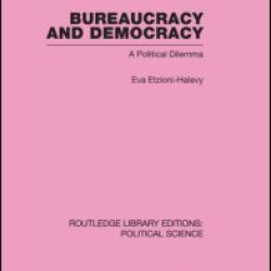 Bureaucracy and  Democracy (Routledge Library Editions: Political Science Volume 7)