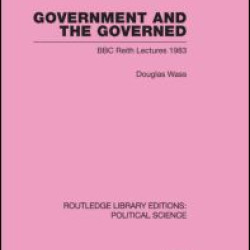 Government and the Governed (Routledge Library Editions: Political Science Volume 13)