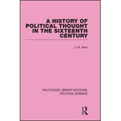 A History of Political Thought in the 16th Century (Routledge Library Editions: Political Science Volume 16)