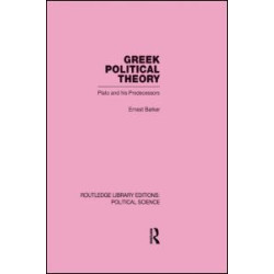 Greek Political Theory (Routledge Library Editions: Political Science Volume 18) Greek Political Theory (Routledge Library Editions: Political Science Volume 18)