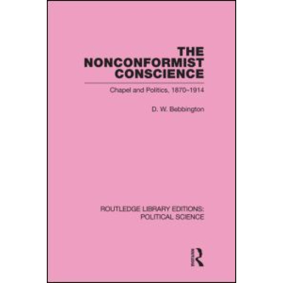 The Nonconformist Conscience (Routledge Library Editions: Political Science Volume 19)