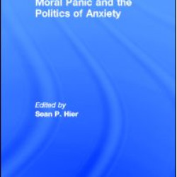 Moral Panic and the Politics of Anxiety