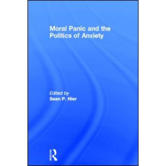 Moral Panic and the Politics of Anxiety