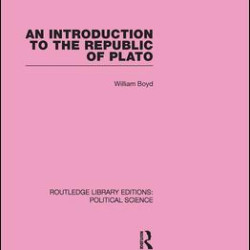 An Introduction to the Republic of Plato (Routledge Library Editions: Political Science Volume 21)