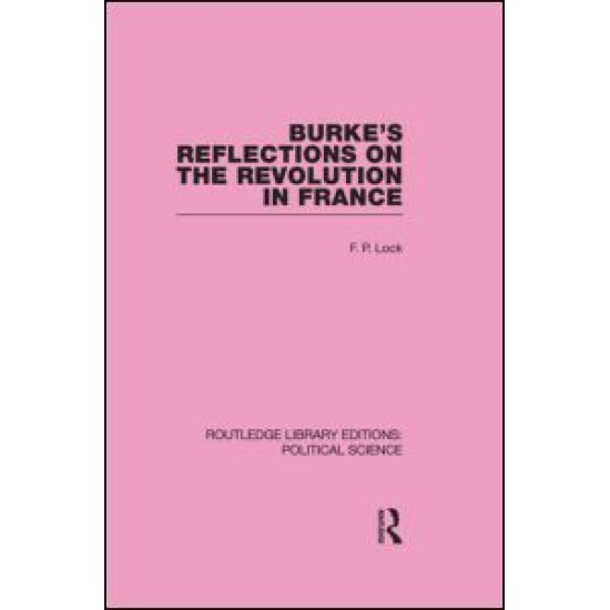 Burke's Reflections on the Revolution in France  (Routledge Library Editions: Political Science Volume 28)