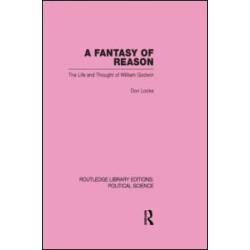 A Fantasy of Reason (Routledge Library Editions: Political Science Volume 29) A Fantasy of Reason (Routledge Library Editions: Political Science Volume 29)