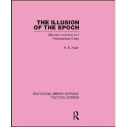 The Illusion of the Epoch Routledge Library Editions: Political Science Volume 47