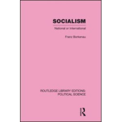 Socialism National or International Routledge Library Editions: Political Science Volume 48 Socialism National or International Routledge Library Editions: Political Science Volume 48