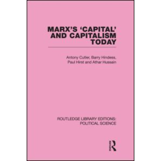 Marx's Capital and Capitalism Today Routledge Library Editions: Political Science Volume 52