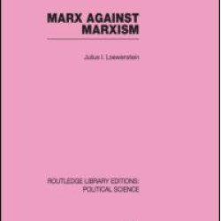 Marx Against Marxism Routledge Library Editions: Political Science Volume 56