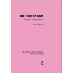 On Trotskyism (Routledge Library Editions: Political Science Volume 58) On Trotskyism (Routledge Library Editions: Political Science Volume 58)