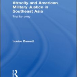 Atrocity and American Military Justice in Southeast Asia