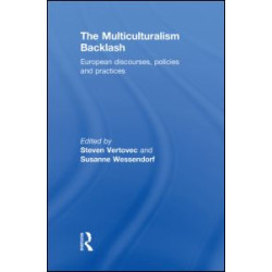 The Multiculturalism Backlash The Multiculturalism Backlash