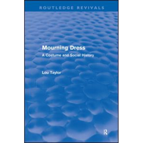 Mourning Dress (Routledge Revivals) Mourning Dress (Routledge Revivals)