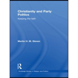 Christianity and Party Politics Christianity and Party Politics