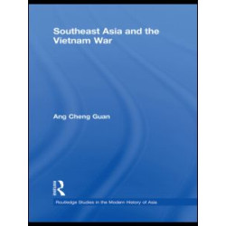 Southeast Asia and the Vietnam War Southeast Asia and the Vietnam War