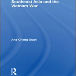 Southeast Asia and the Vietnam War Southeast Asia and the Vietnam War