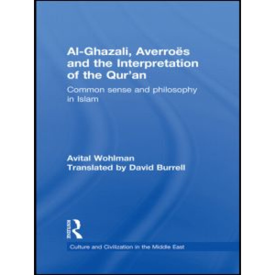 Al-Ghazali, Averroes and the Interpretation of the Qur'an Al-Ghazali, Averroes and the Interpretation of the Qur'an