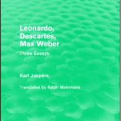 Leonardo, Descartes, Max Weber (Routledge Revivals) Leonardo, Descartes, Max Weber (Routledge Revivals)