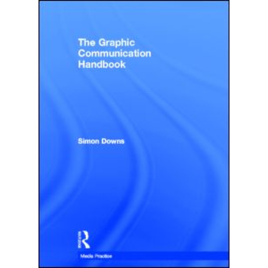 The Graphic Communication Handbook The Graphic Communication Handbook