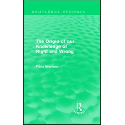 The Origin of Our Knowledge of Right and Wrong (Routledge Revivals) The Origin of Our Knowledge of Right and Wrong (Routledge Revivals)