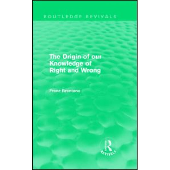 The Origin of Our Knowledge of Right and Wrong (Routledge Revivals) The Origin of Our Knowledge of Right and Wrong (Routledge Revivals)
