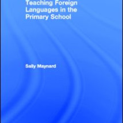 Teaching Foreign Languages in the Primary School Teaching Foreign Languages in the Primary School