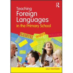 Teaching Foreign Languages in the Primary School Teaching Foreign Languages in the Primary School