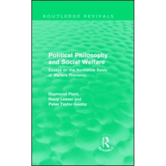Political Philosophy and Social Welfare (Routledge Revivals) Political Philosophy and Social Welfare (Routledge Revivals)