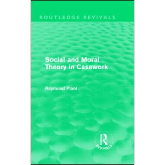 Social and Moral Theory in Casework (Routledge Revivals)