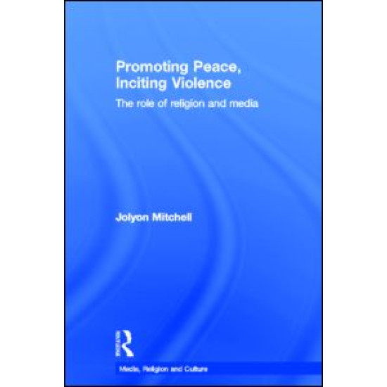 Promoting Peace, Inciting Violence