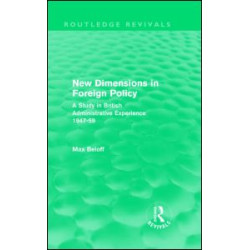 New Dimensions in Foreign Policy (Routledge Revivals) New Dimensions in Foreign Policy (Routledge Revivals)