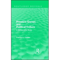 Pressure Groups and Political Culture (Routledge Revivals)