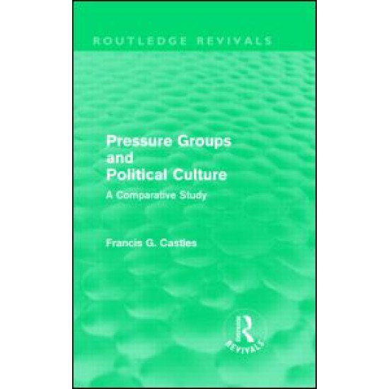 Pressure Groups and Political Culture (Routledge Revivals)