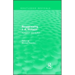 Reappraising J. A. Hobson (Routledge Revivals)