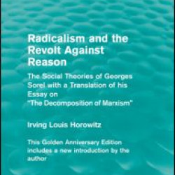 Radicalism and the Revolt Against Reason (Routledge Revivals)