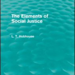 The Elements of Social Justice (Routledge Revivals) The Elements of Social Justice (Routledge Revivals)