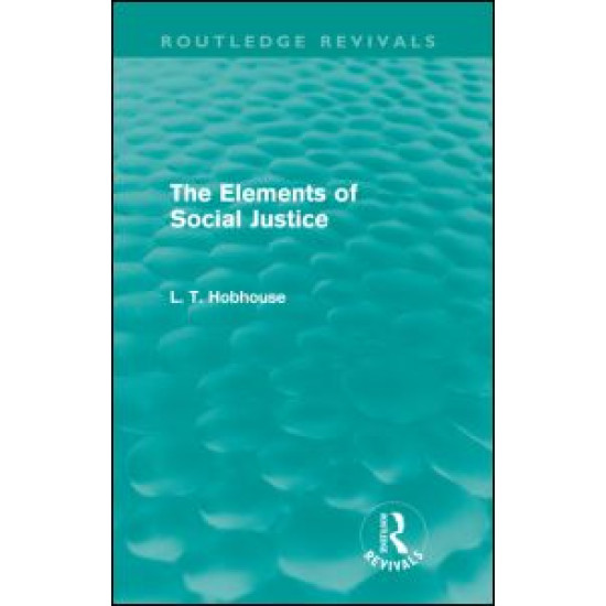 The Elements of Social Justice (Routledge Revivals)