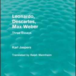 Leonardo, Descartes, Max Weber (Routledge Revivals) Leonardo, Descartes, Max Weber (Routledge Revivals)