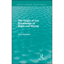 The Origin of Our Knowledge of Right and Wrong (Routledge Revivals) The Origin of Our Knowledge of Right and Wrong (Routledge Revivals)