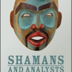 Shamans and Analysts Shamans and Analysts