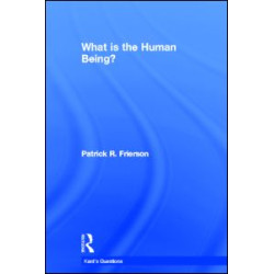 What is the Human Being? What is the Human Being?
