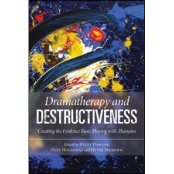 Dramatherapy and Destructiveness Dramatherapy and Destructiveness
